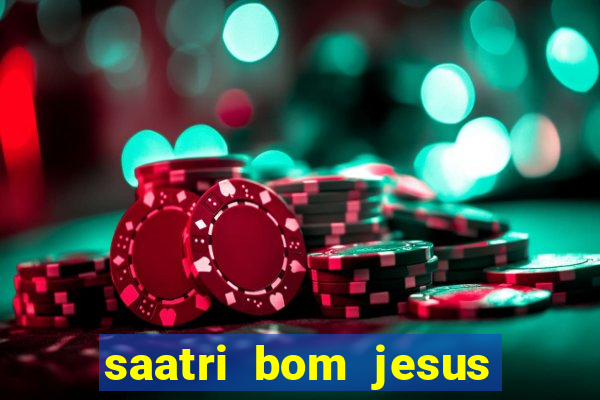 saatri bom jesus da lapa